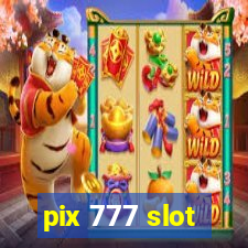 pix 777 slot