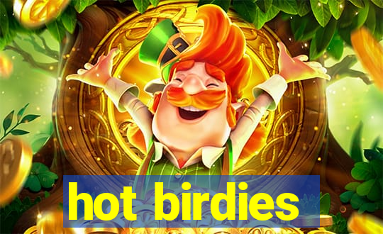 hot birdies