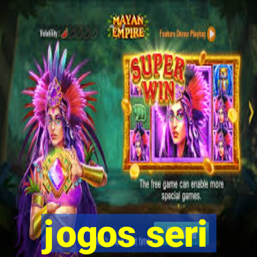 jogos seri