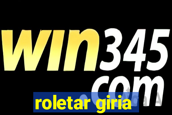 roletar giria