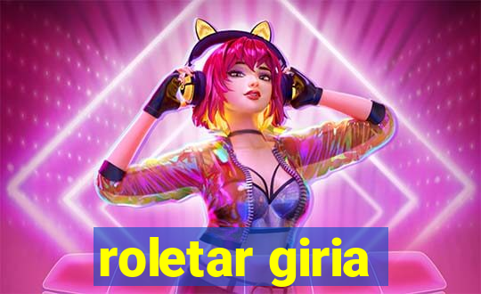 roletar giria