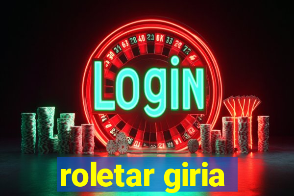 roletar giria