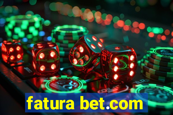 fatura bet.com