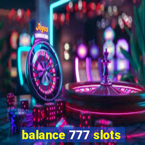 balance 777 slots