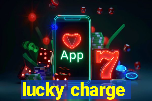 lucky charge