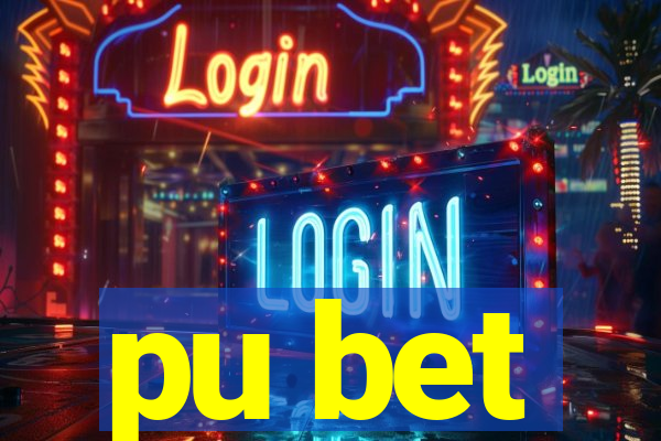 pu bet