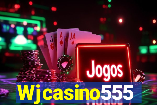 Wjcasino555