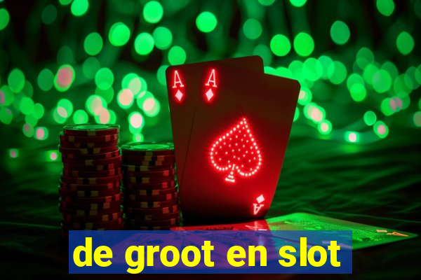 de groot en slot