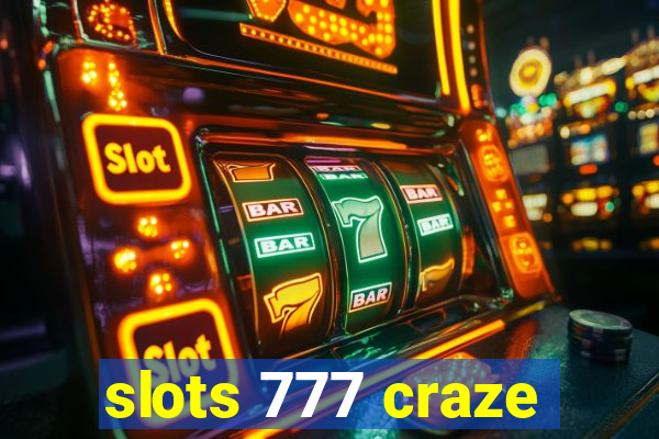 slots 777 craze