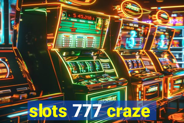 slots 777 craze