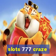 slots 777 craze