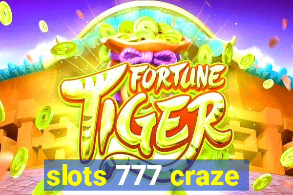 slots 777 craze