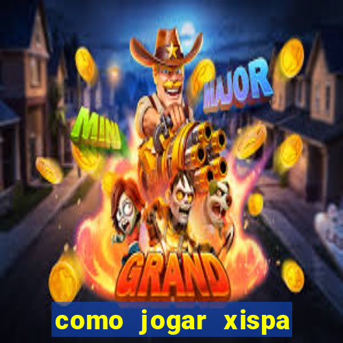 como jogar xispa no jogo do bicho