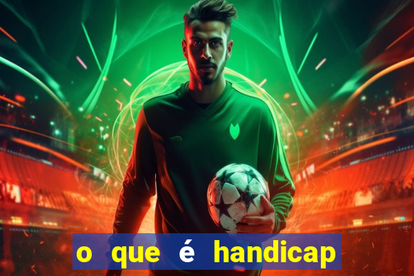 o que é handicap - 1