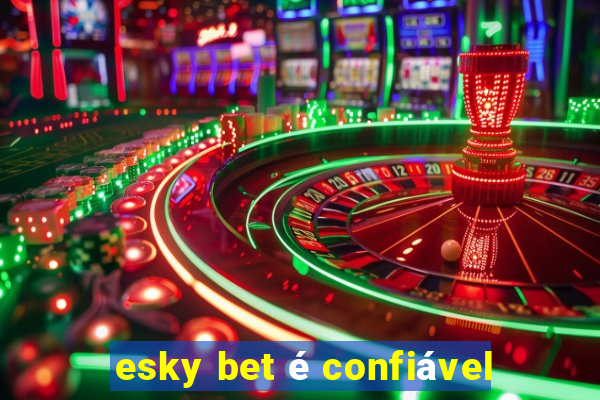 esky bet é confiável