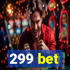 299 bet