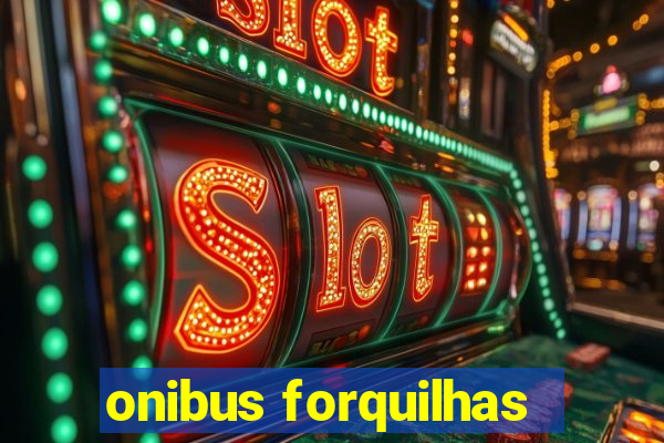 onibus forquilhas