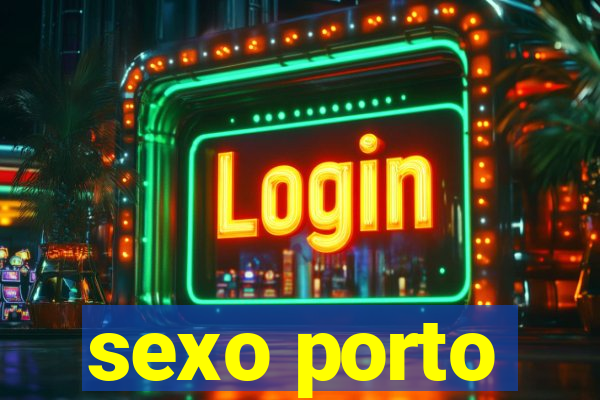 sexo porto