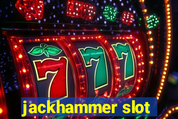 jackhammer slot