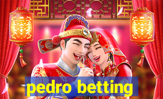 pedro betting