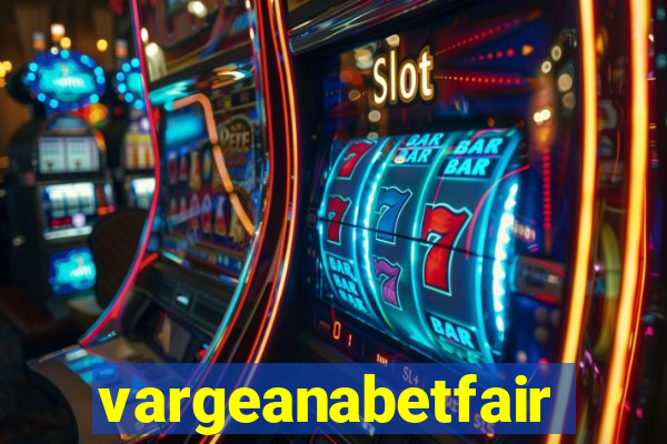 vargeanabetfair