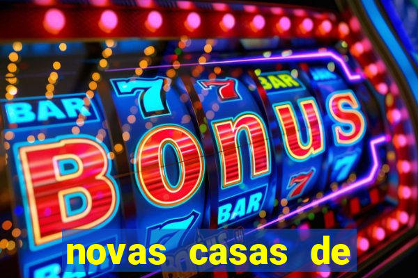 novas casas de apostas com b么nus