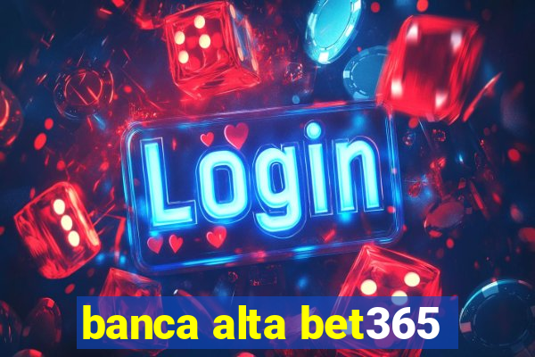 banca alta bet365