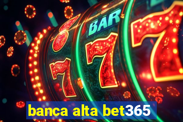 banca alta bet365