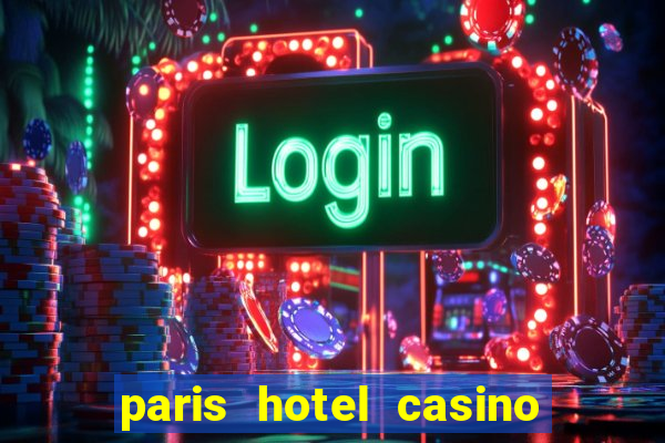 paris hotel casino las vegas nv