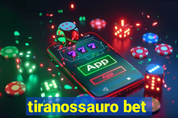 tiranossauro bet