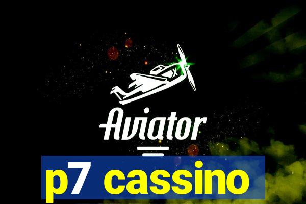 p7 cassino