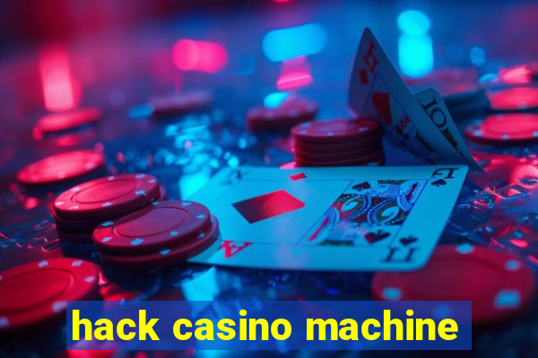 hack casino machine