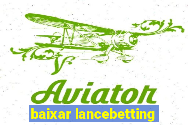 baixar lancebetting