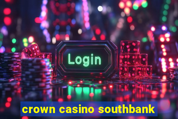 crown casino southbank