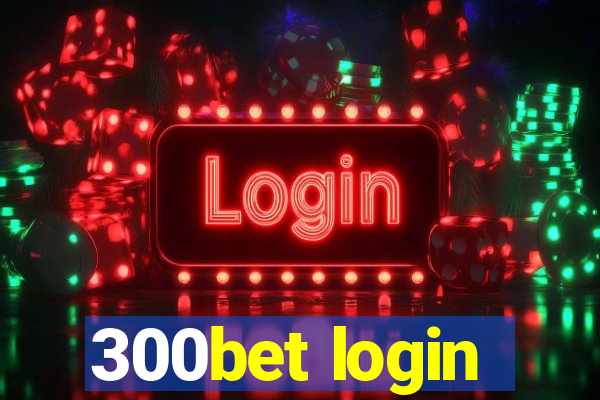 300bet login