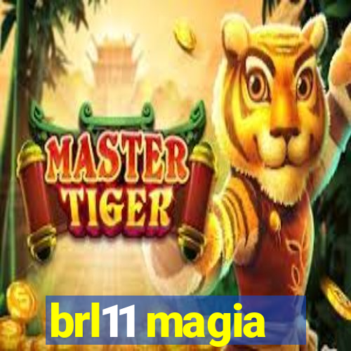 brl11 magia