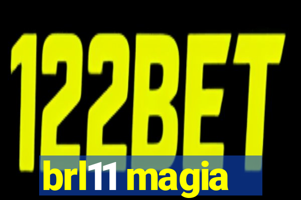 brl11 magia