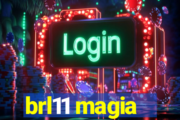 brl11 magia