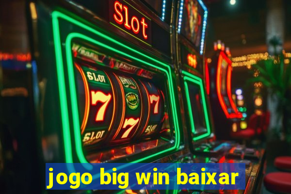 jogo big win baixar