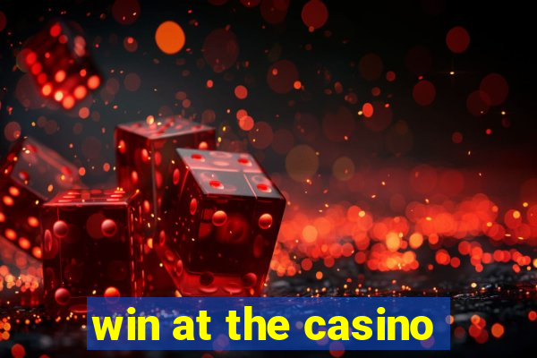 win at the casino