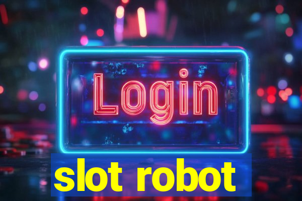 slot robot