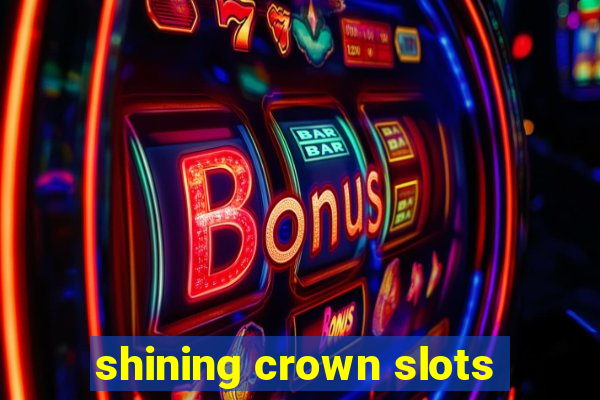 shining crown slots