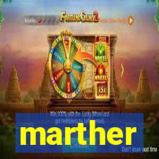 marther