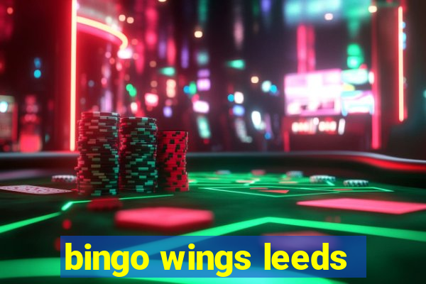 bingo wings leeds