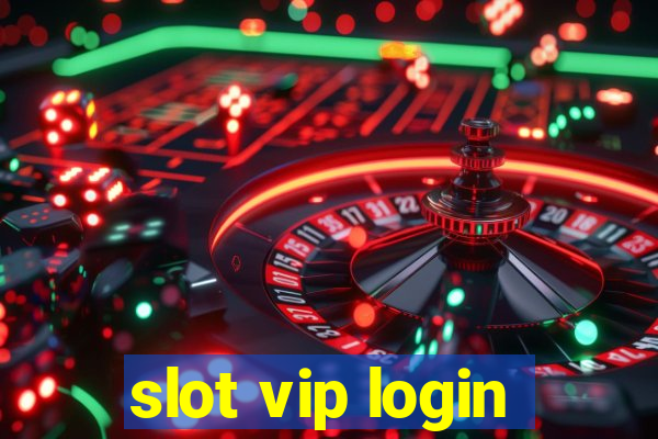 slot vip login