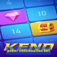 poker continuation bet