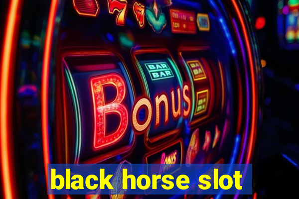 black horse slot