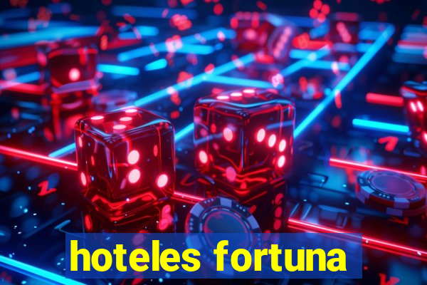 hoteles fortuna