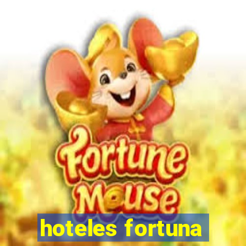 hoteles fortuna