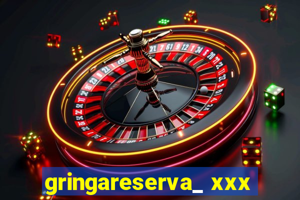 gringareserva_ xxx